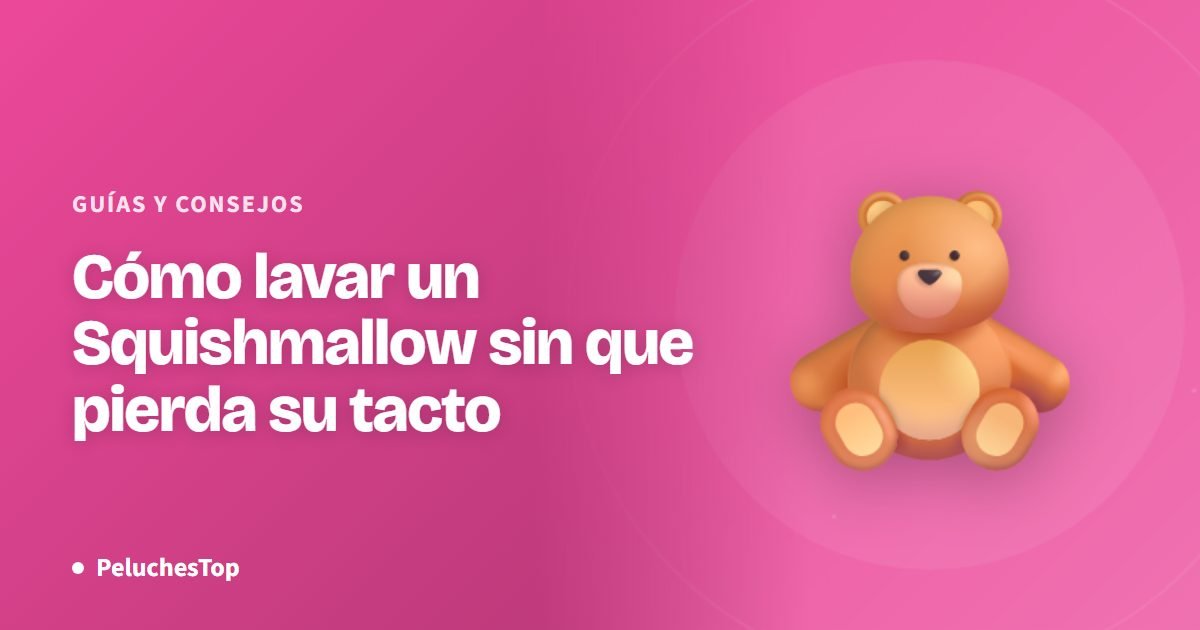 Cómo lavar un Squishmallow sin que pierda su tacto