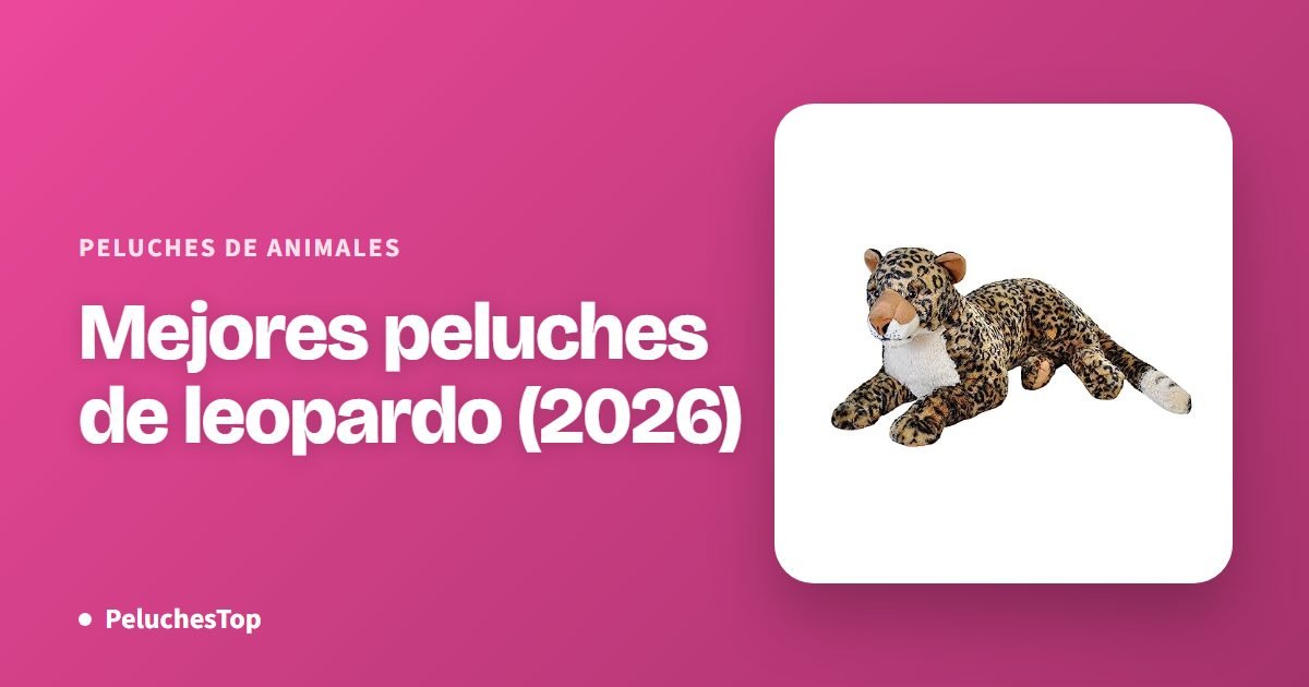Mejores peluches de leopardo (2026)