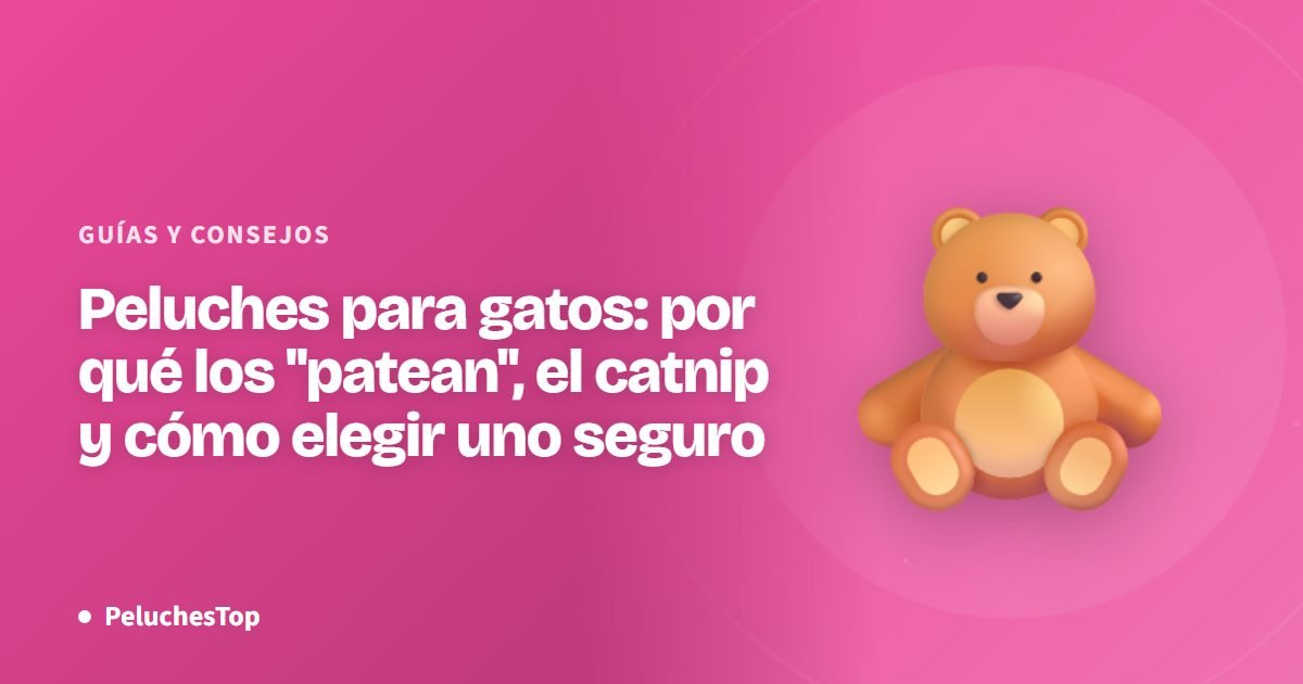 Peluches para gatos: por qué los "patean", el catnip y cómo elegir uno seguro